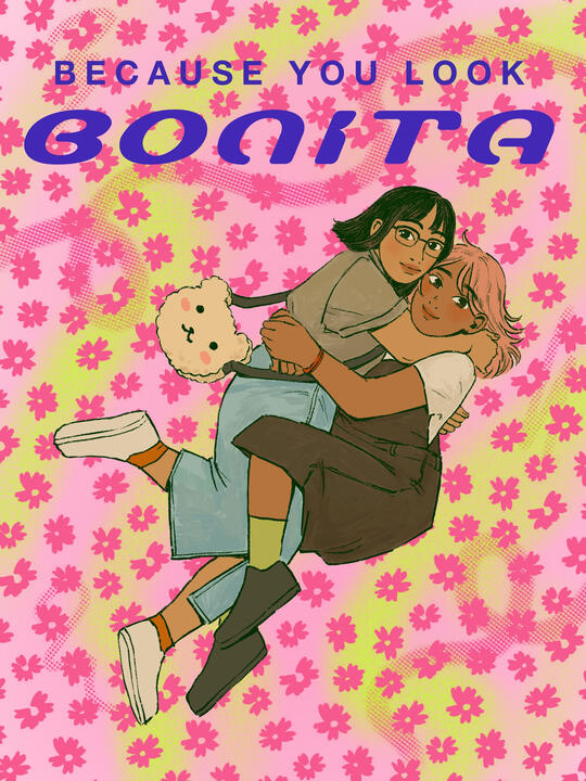 Cover of mini lesbian trans slice of life comic, &quot;Because You Look Bonita&quot;.
